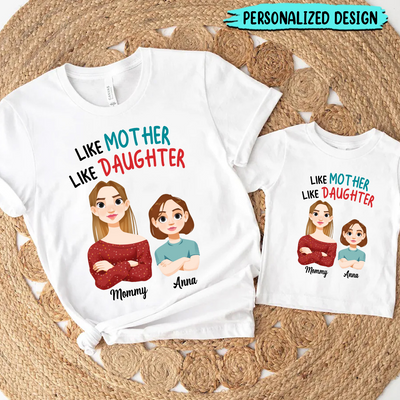 Like Mother Like Daughter - Gift For Mother And Daughter - Personalized T Shirt NVL07MAR24KL2
