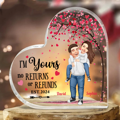 I'm Yours No Returns - Personalized Acrylic Plaque NVL08JAN24KL1