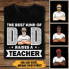 Personalized The Best Kind Of Dad Raises A Teacher Standard T-Shirt Nvl09Jun21Tp1 2D T-shirt Dreamship S Black