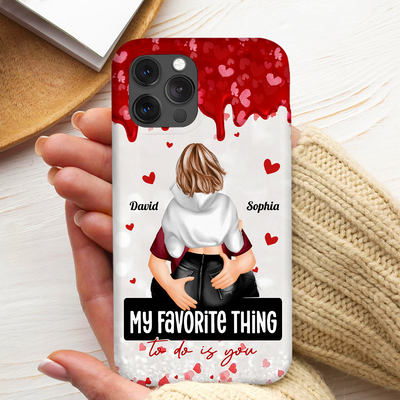 My Favorite Thing To Do Is You Couples - Personalized Phone Case NVL10JAN24KL3