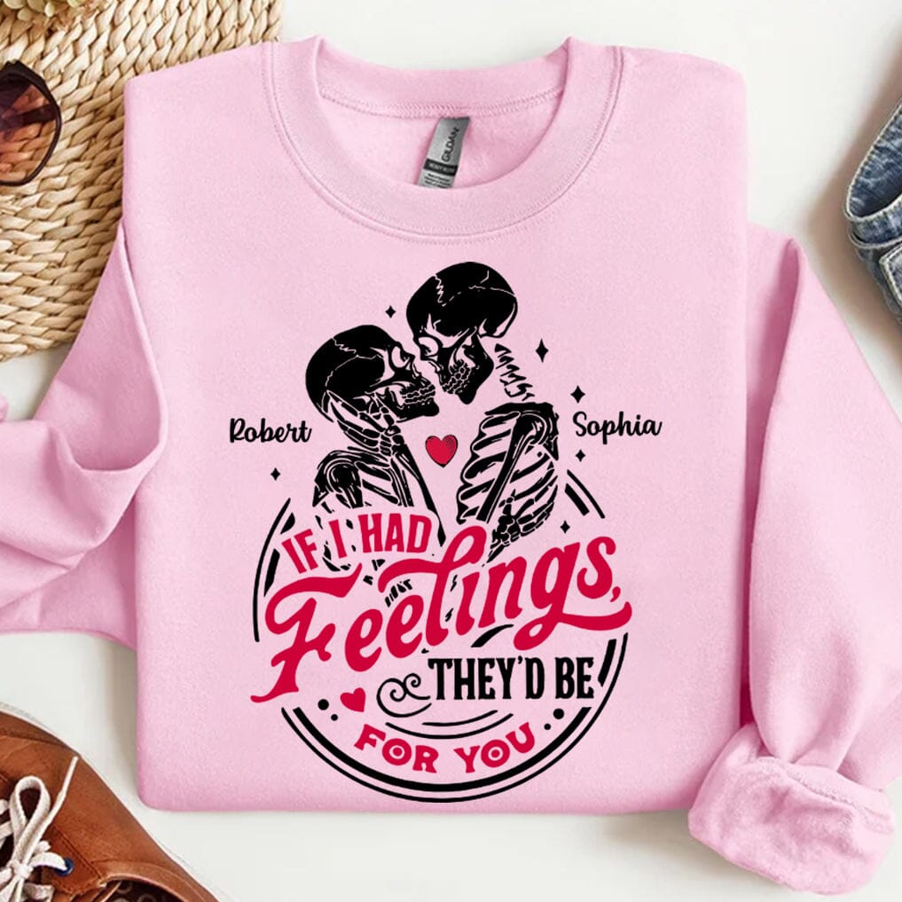 Couple Skeleton Valentines Day - If I Had Feelings They'd Be For You Personalized Sweatshirt NVL18DEC23TT1 2d sweatshirt HumanCustom - Unique Personalized Gifts Made Just for You 