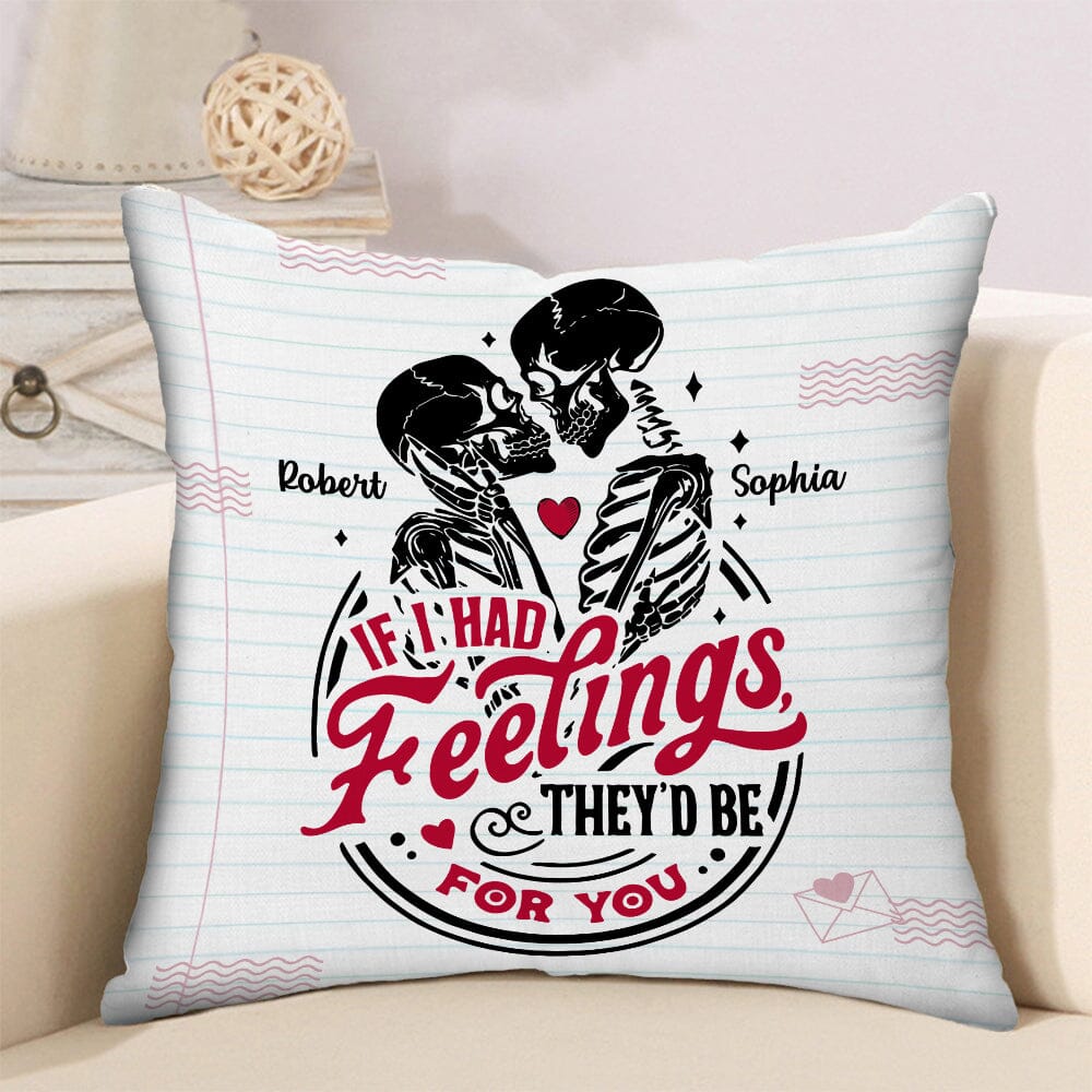 Couple Skeleton Valentines Day - If I Had Feelings They'd Be For You Personalized Pillow NVL18DEC23TT2 Pillow HumanCustom - Unique Personalized Gifts Made Just for You 