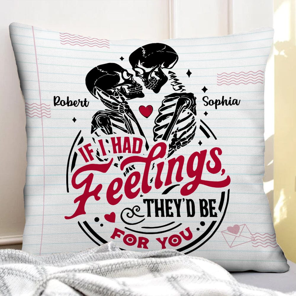 Couple Skeleton Valentines Day - If I Had Feelings They'd Be For You Personalized Pillow NVL18DEC23TT2 Pillow HumanCustom - Unique Personalized Gifts Made Just for You 