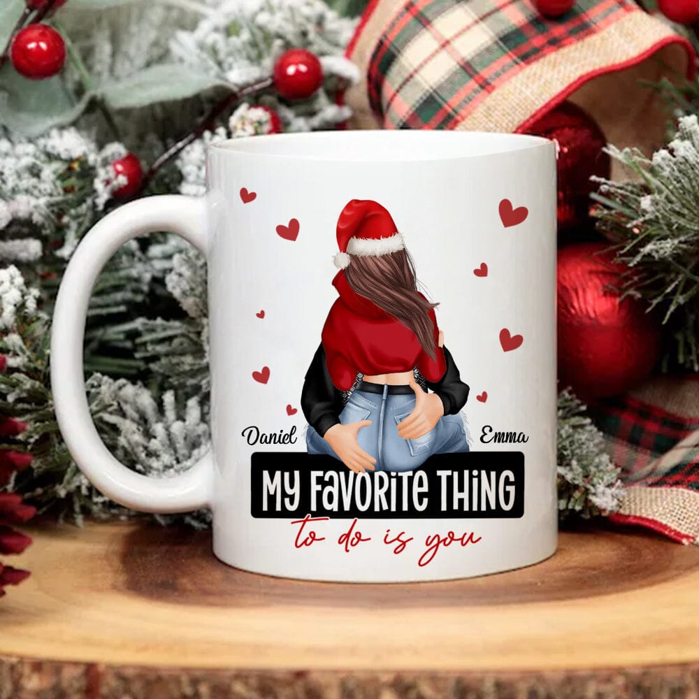 My Favorite Thing To Do Is You - Personalized Mug NVL18DEC23VA1 White Mug HumanCustom - Unique Personalized Gifts Made Just for You 