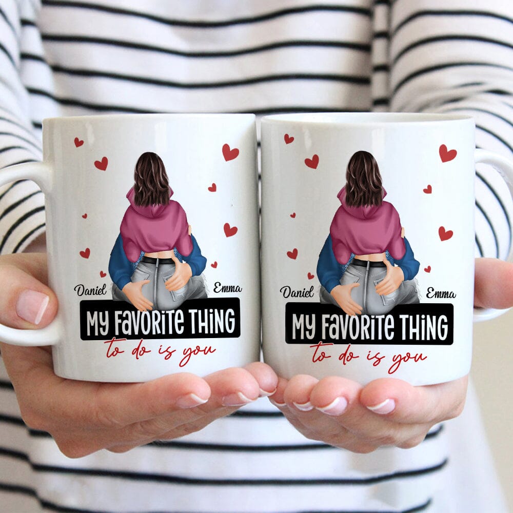 My Favorite Thing To Do Is You - Personalized Mug NVL18DEC23VA1 White Mug HumanCustom - Unique Personalized Gifts Made Just for You 