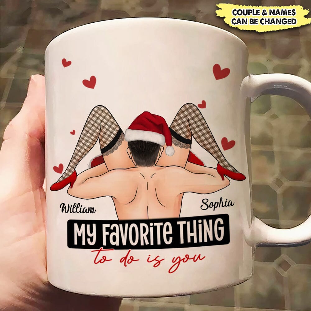 My Favorite Thing To Do Is You - Personalized Mug NVL18DEC23VA2 White Mug HumanCustom - Unique Personalized Gifts Made Just for You 