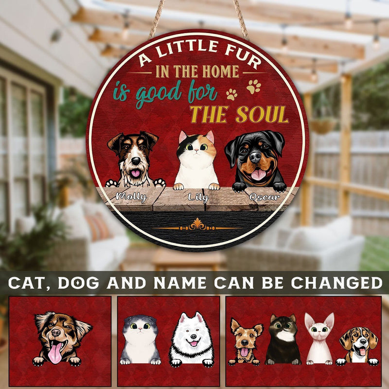 Discover Customized A Little Fur In The Home Is Good For The Soul Dog And Cat Wood Sign