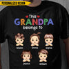 Personalized This Grandpa Daddy Belongs To - Gift For Dad, Father, Grandfather Shirt NVL24APR24TT1
