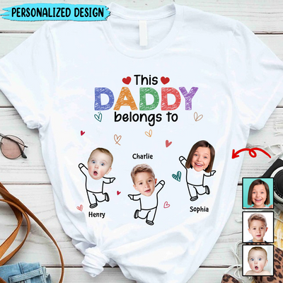 Custom Photo This Daddy Belong To - Gift For Dad, Grandpa, Papa - Personalized Shirt NVL25APR24KL2