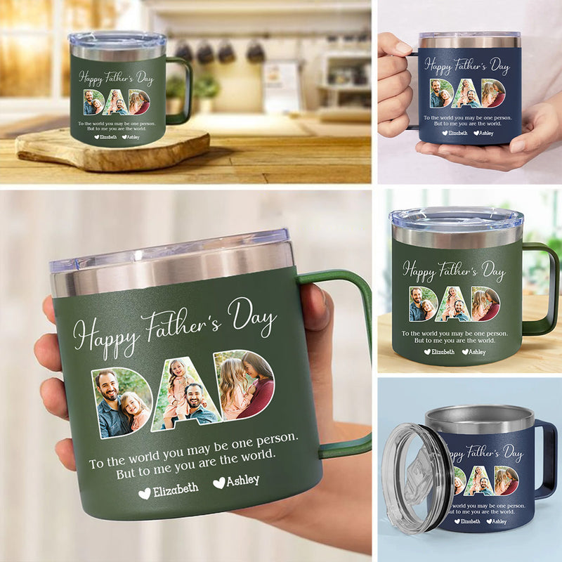 Discover Father To Me You Are The World - Custom 14oz Stainless Steel Tumbler With Handle