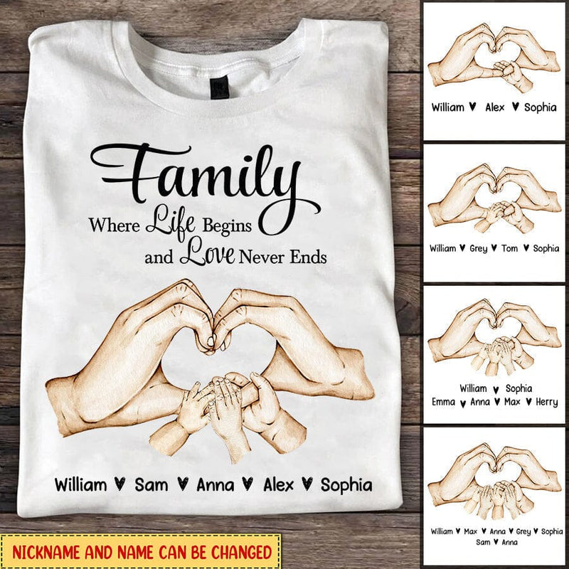 Discover Family Heart Hand Custom Name, Where Life Begins And Love Never Ends Personalized T-Shirt