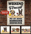 Personalized Weekend Forecast Pet My Dog/Dogs With A Chance Of Drinking Canvas Pht-15Tp052 Canvas Dreamship