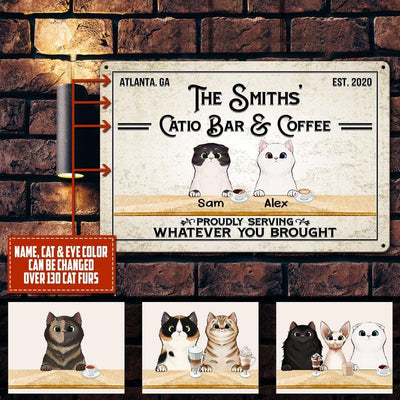 Personalized Custom Catio Bar & Coffee Cats Proudly Serving Whatever You Brought Printed Metal Sign Pht-29Tp058 Metal Sign Human Custom Store
