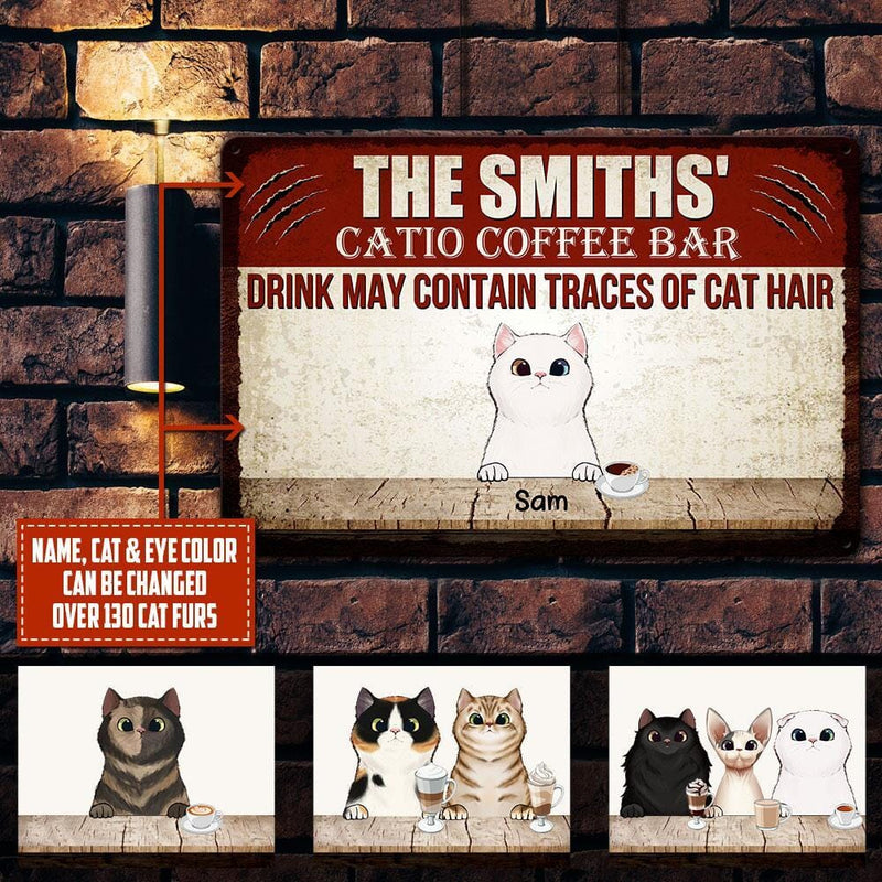 Personalized Custom Catio Bar & Coffee Cats Funny Drink May Contain Traces Of Cat Hair Printed Metal Sign