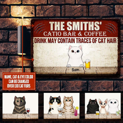 Personalized Custom Catio Coffee Bar Cats Funny Drink May Contain Traces Of Cat Hair Printed Metal Sign Pht-29Tp061 Metal Sign Human Custom Store