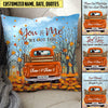 You And Me We Got This Fall Season Truck Personalized Pillow PM03OCT22CT3 Pillow Humancustom - Unique Personalized Gifts