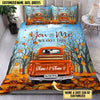 You And Me We Got This Fall Season Truck Personalized Bedding Set PM03OCT22CT5 Bedding Set Humancustom - Unique Personalized Gifts
