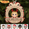 God says you are Cute Kids Christmas Vibe Affirmation Personalized Ornament Gift for Moms Grandmas PM08SEP23CT3 Acrylic Ornament Humancustom - Unique Personalized Gifts Pack 1