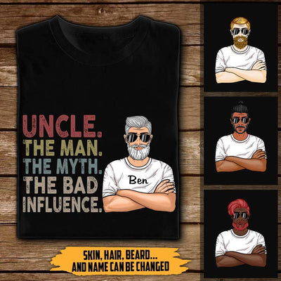 Customized Uncle The Man The Myth The Bad Influence T-Shirt Pm12Jun21Tp2 2D T-shirt Dreamship S Black