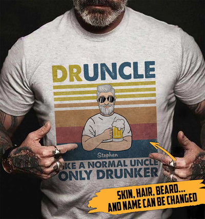 Customized Druncle Like A Normal Uncle Only Drunker T-Shirt Pm12Jun21Tp3 2D T-shirt Dreamship