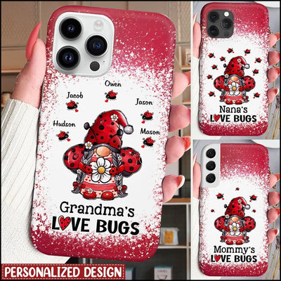 Grandma's, Mommy's, Nana's Love Bugs Gnome Personalized Phonecase PM30MAR23CT3 Silicone Phone Case Humancustom - Unique Personalized Gifts