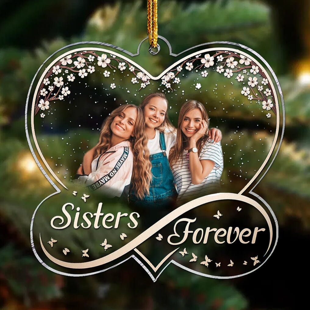 Besties/ Sisters Forever Infinity Love Custom Photo Acrylic Ornament VTX21OCT23TT1 Acrylic Ornament HumanCustom - Unique Personalized Gifts Made Just for You Pack 1 