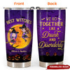 We Go Together Like Drink And Disorderly Witch Best Friends Halloween Personalized Tumbler VTX29AUG23NY1