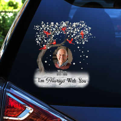 Memorial Cardinal Upload Photo, I'm Always With You Personalized Sticker Decal LPL31OCT23TP2 Decal HumanCustom - Unique Personalized Gifts Made Just for You 6x6 inch