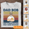 Customized Dad Bob Like A Regular Dad Only More Drunker T-Shirt Pm08Jun21Ct1 2D T-shirt Dreamship S Black