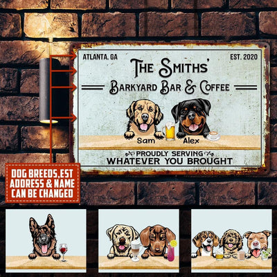 Personalized Custom Dogs Coffee Bar Proudly Serving Whatever You Brought Printed Metal Sign Pht-29Tp059 Metal Sign Human Custom Store