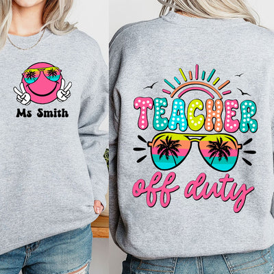 Teacher Off Duty End Of School Year Personalized T-shirt & Hoodie VTX20APR24TP1