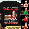 All I Want For Christmas Is Wine And My Dogs - It's Too Peopley Outside Personalized Unisex T-shirt PM05OCT21CT2 Black T-shirt Humancustom - Unique Personalized Gifts S Black