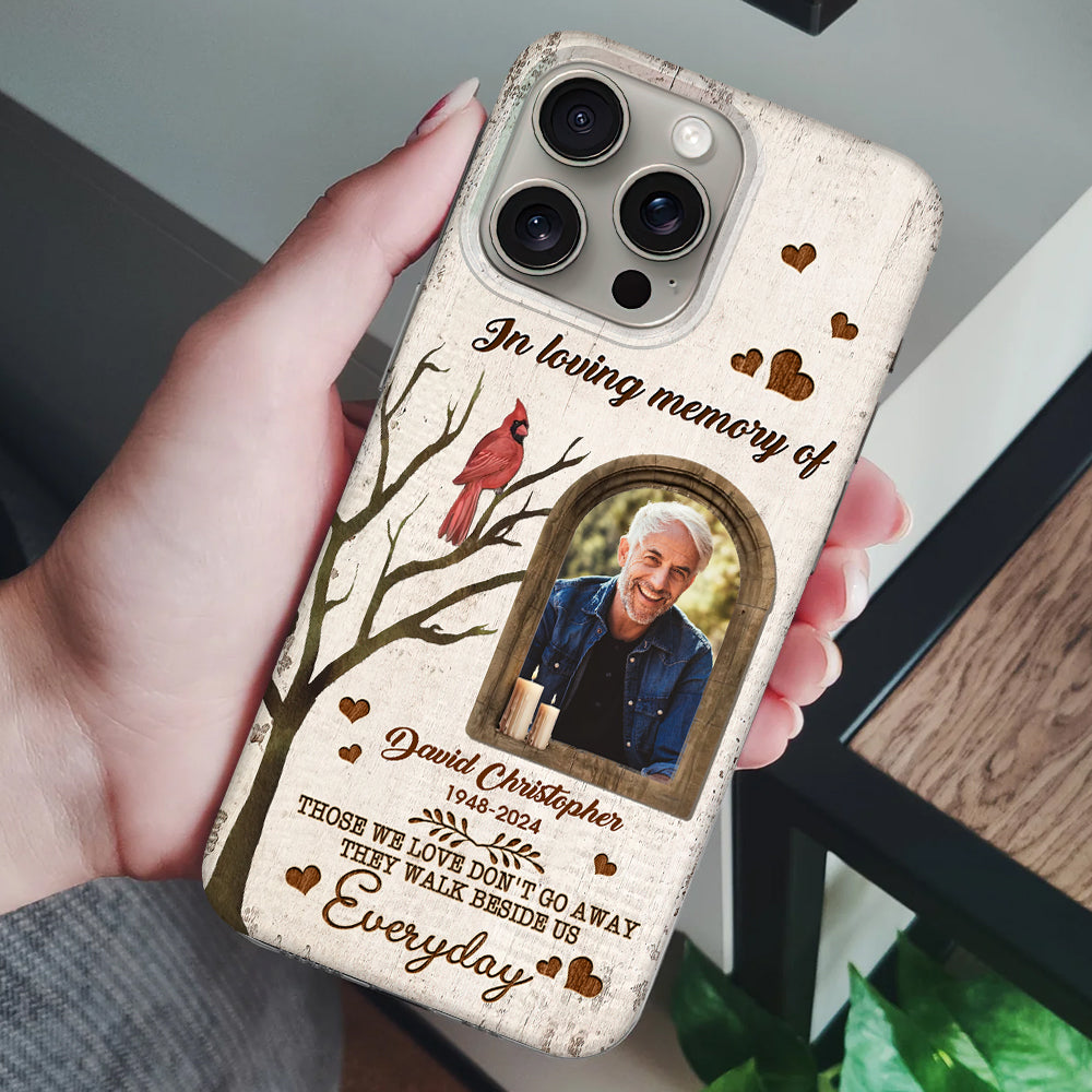Memorial Upload Photo Family Loss, Those We Love Don't Go Away They Walk Beside Us Everyday Personalized Phone Case LPL20JUN24NY3