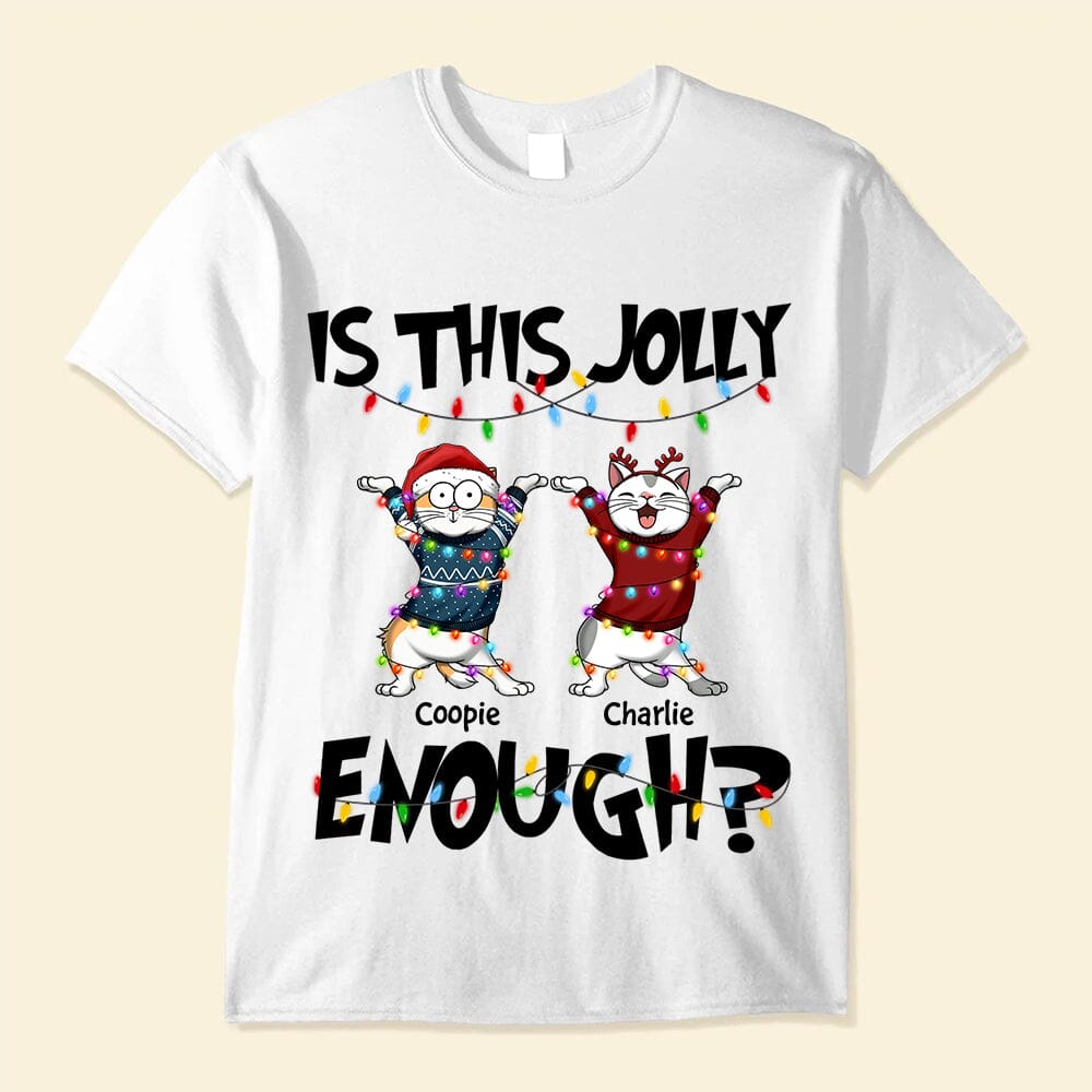 Is This Jolly Enough Hanging Cat Personalized Shirt NVL09OCT23NY2 White T-shirt and Hoodie HumanCustom New Classic Tee White S