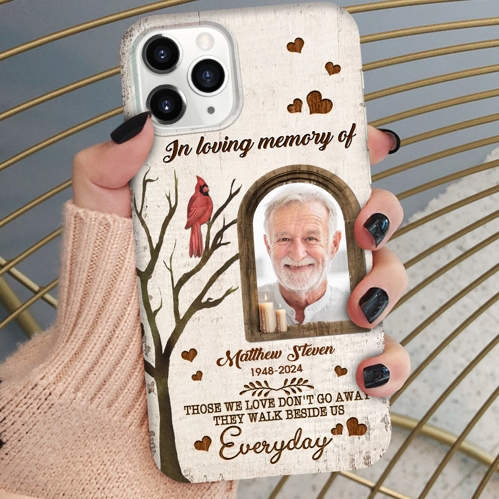 Memorial Upload Photo Family Loss, Those We Love Don't Go Away They Walk Beside Us Everyday Personalized Phone Case LPL20JUN24NY3