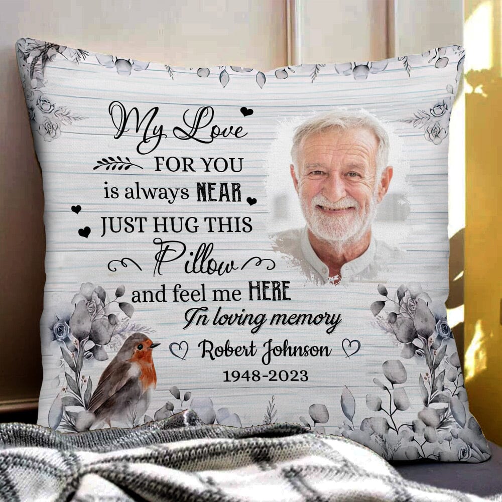 Memorial Custom Photo Just Hug This Pillow And Feel Me Here Personalized Pillow LPL05DEC23NY1 Pillow HumanCustom - Unique Personalized Gifts Made Just for You 12x12in 