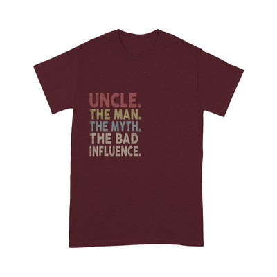 Customized Uncle The Man The Myth The Bad Influence T-Shirt Pm12Jun21Tp2 2D T-shirt Dreamship S Dark Red