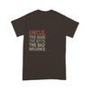 Customized Uncle The Man The Myth The Bad Influence T-Shirt Pm12Jun21Tp2 2D T-shirt Dreamship S Brown