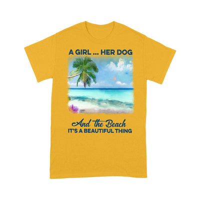 Customized A girl her dog and the beach it's a beautiful thing T-Shirt PM16JUL21CT4 2D T-shirt Dreamship S Gold