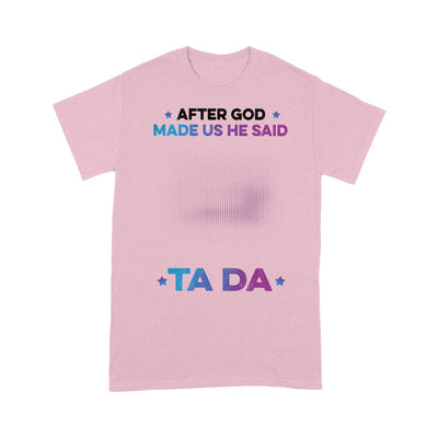 Customized After God Made Us He Said Ta Da Girlfriend T-Shirt PM19JUL21CT1 Apparel Gearment S Light Pink