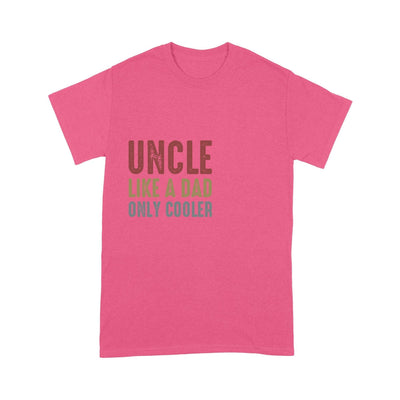 Customized Uncle Like A Dad Only Cooler T-Shirt Pm12Jun21Tp1 2D T-shirt Dreamship S Safety Pink
