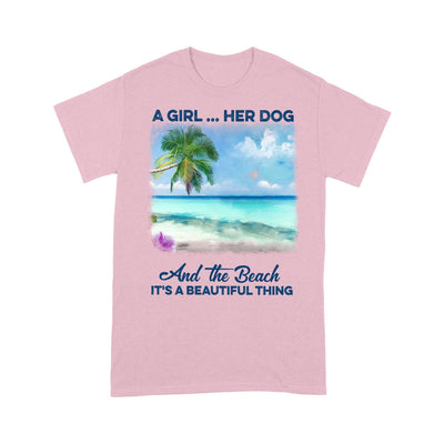 Customized A girl her dog and the beach it's a beautiful thing T-Shirt PM16JUL21CT4 2D T-shirt Dreamship S Light Pink