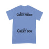 Personalized Behind Every Great Person Are Alot Of Dogs T-Shirt 2D T-shirt Dreamship S Carolina Blue