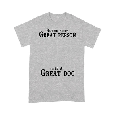 Personalized Behind Every Great Person Are Alot Of Dogs T-Shirt 2D T-shirt Dreamship S Heather Grey