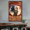 Together We Have It All Hunting Dogs Metal Sign Metal Sign Human Custom Store 30 x 45 cm - Best Seller