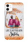 Personalized Life Is Better With Sisters Phone Case Phonecase FUEL Iphone iPhone 11