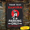 Personalized Text Samurai Parking Only Printed Metal Sign Knv-29Dd012 Printed Metal Sign Human Custom Store 30 x 45 cm - Best Seller