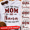 I Have Two Titles Mom & Nana Personalized Nickname T-Shirt Nla-16Xt015 2D T-shirt Dreamship S White