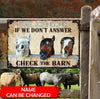 If We Don'T Answer Check The Barn Personalized Metal Sign NLA-29XT003 Metal Sign Human Custom Store 30 x 45 cm - Best Seller