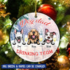 Dog Dad Drinking team Custom Dog Christmas Circle Ornament Circle Ornament Fantasy Custom Store